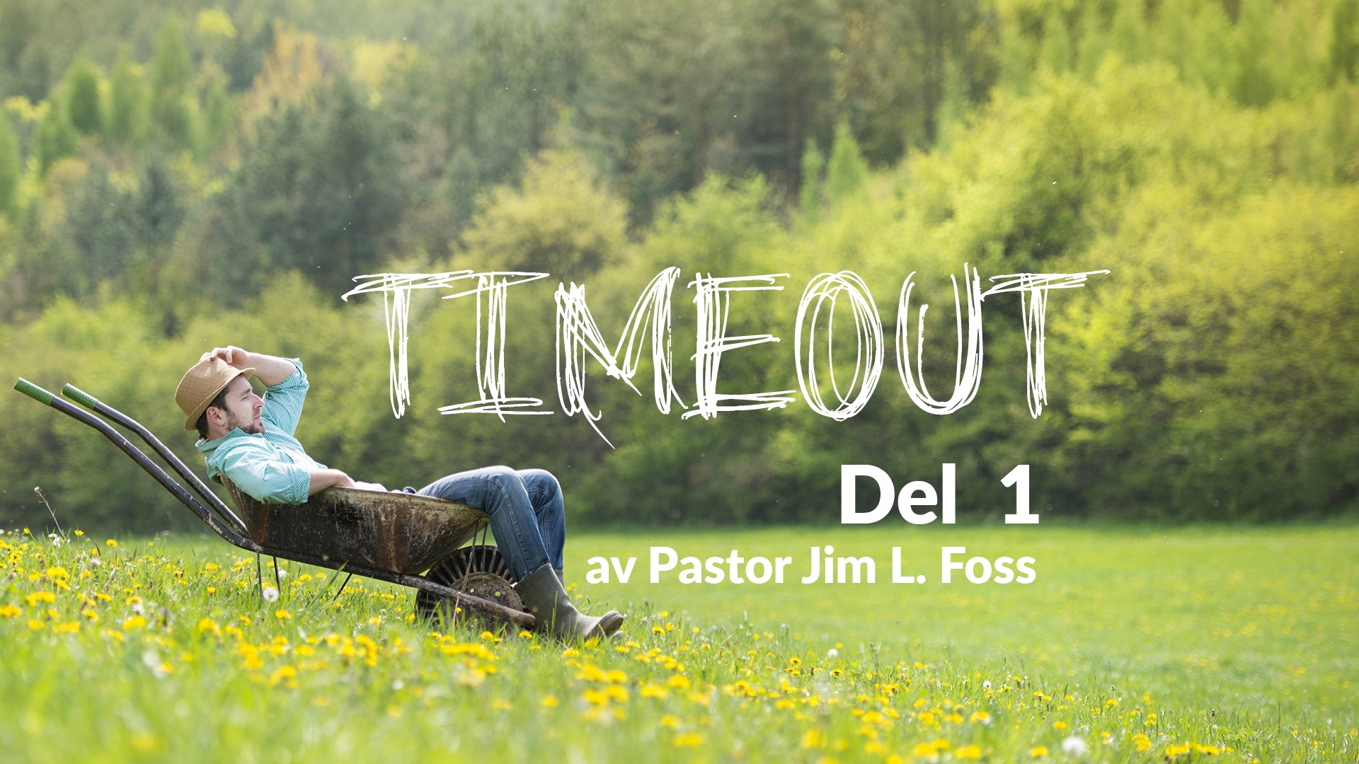 Connectopplegg. Timeout – del 1 – Jim L. Foss 23/9-18